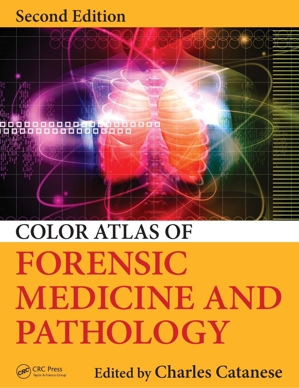Color Atlas of Forensic Medicine and Pathology, Second Edition by Charles Catanese