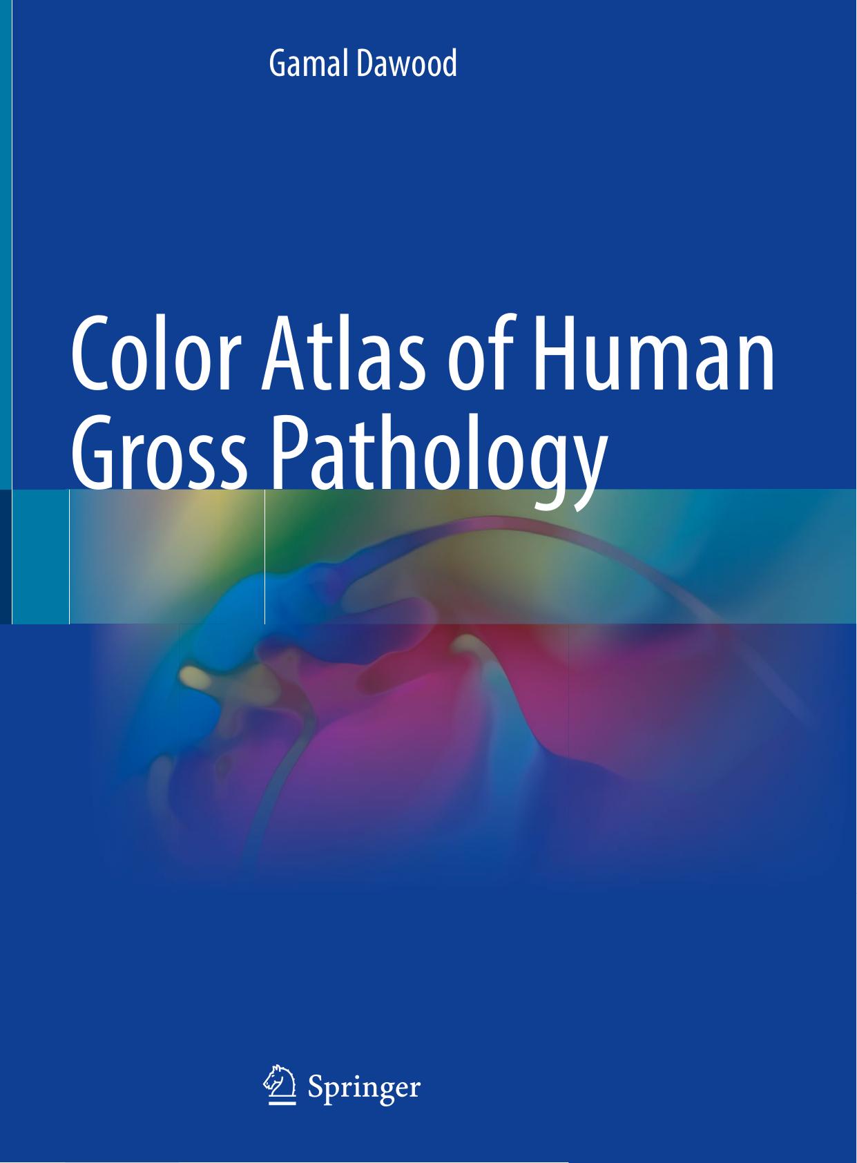 Color Atlas of Human Gross Pathology by Gamal Dawood