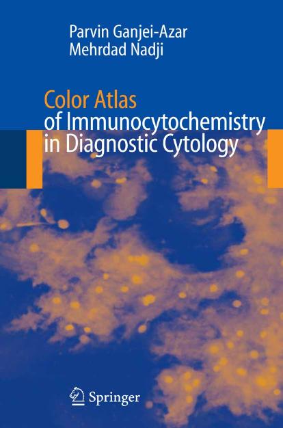 Color Atlas of Immunocytochemistry in Diagnostic Cytology P Ganjei Azar M Nadji by Parvin Ganjei-Azar Mehrdad Nadji