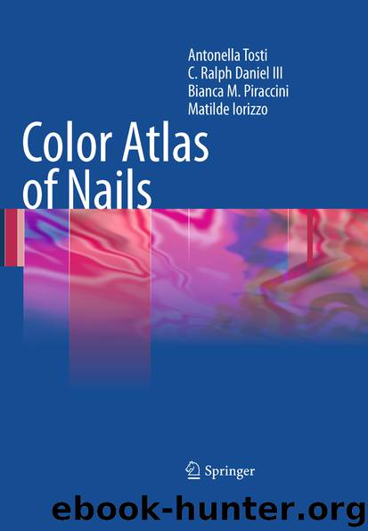 Color Atlas of Nails by Antonella Tosti Ralph Daniel B.M. Piraccini & Matilde Iorizzo