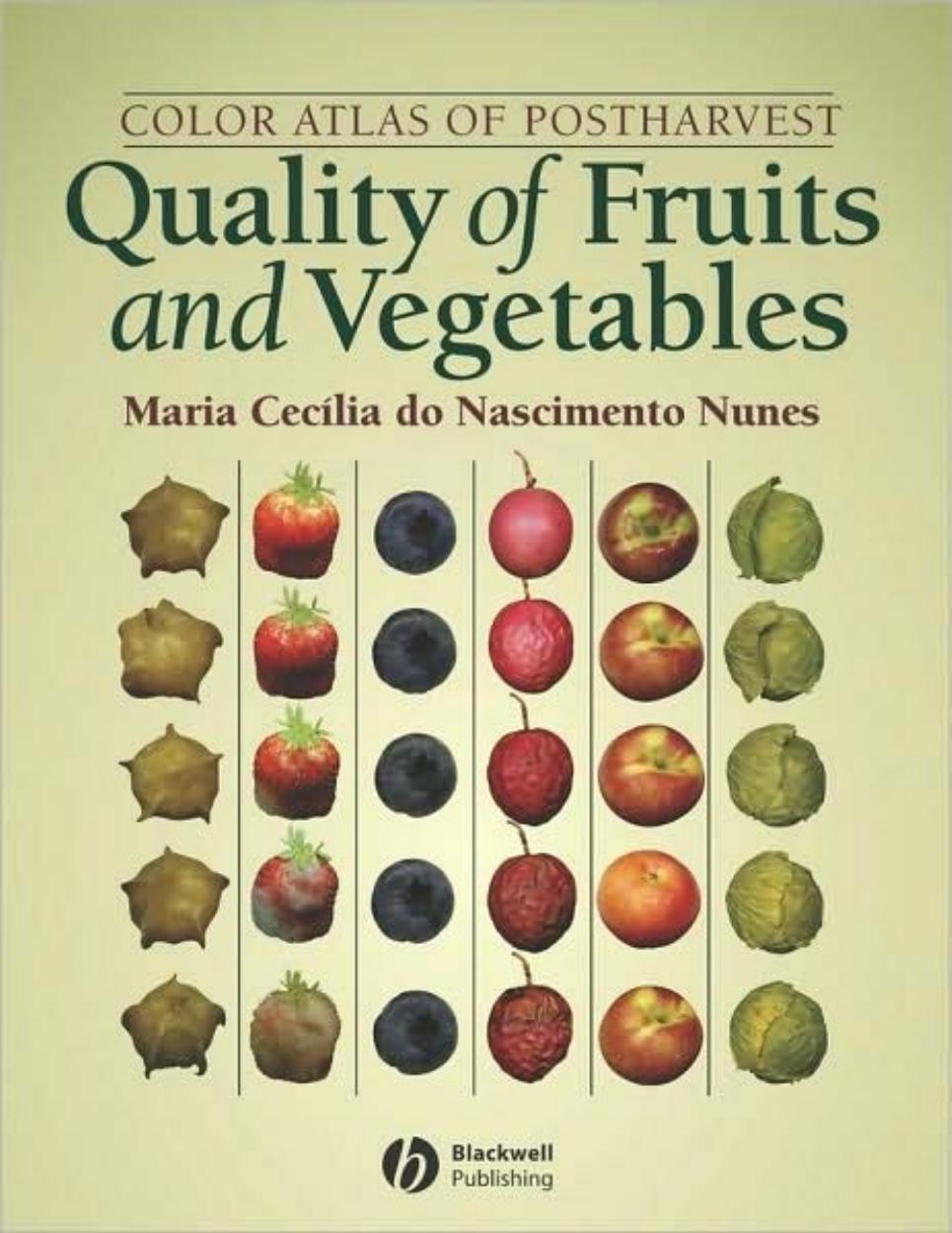 Color Atlas of Postharvest Quality of Fruits and Vegetables by Maria Cecilia do Nascimento Nunes