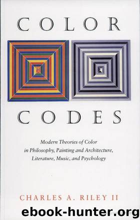 Color Codes: Modern Theories of Color in Philosophy, Painting and Architecture, Literature, Music and Psychology by Charles A. Riley Ii