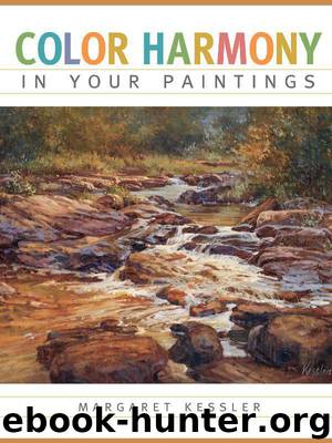 Color Harmony in your Paintings by Kessler Margaret