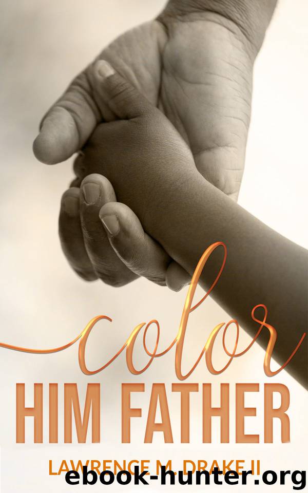 Color Him Father by Lawrence M. Drake II
