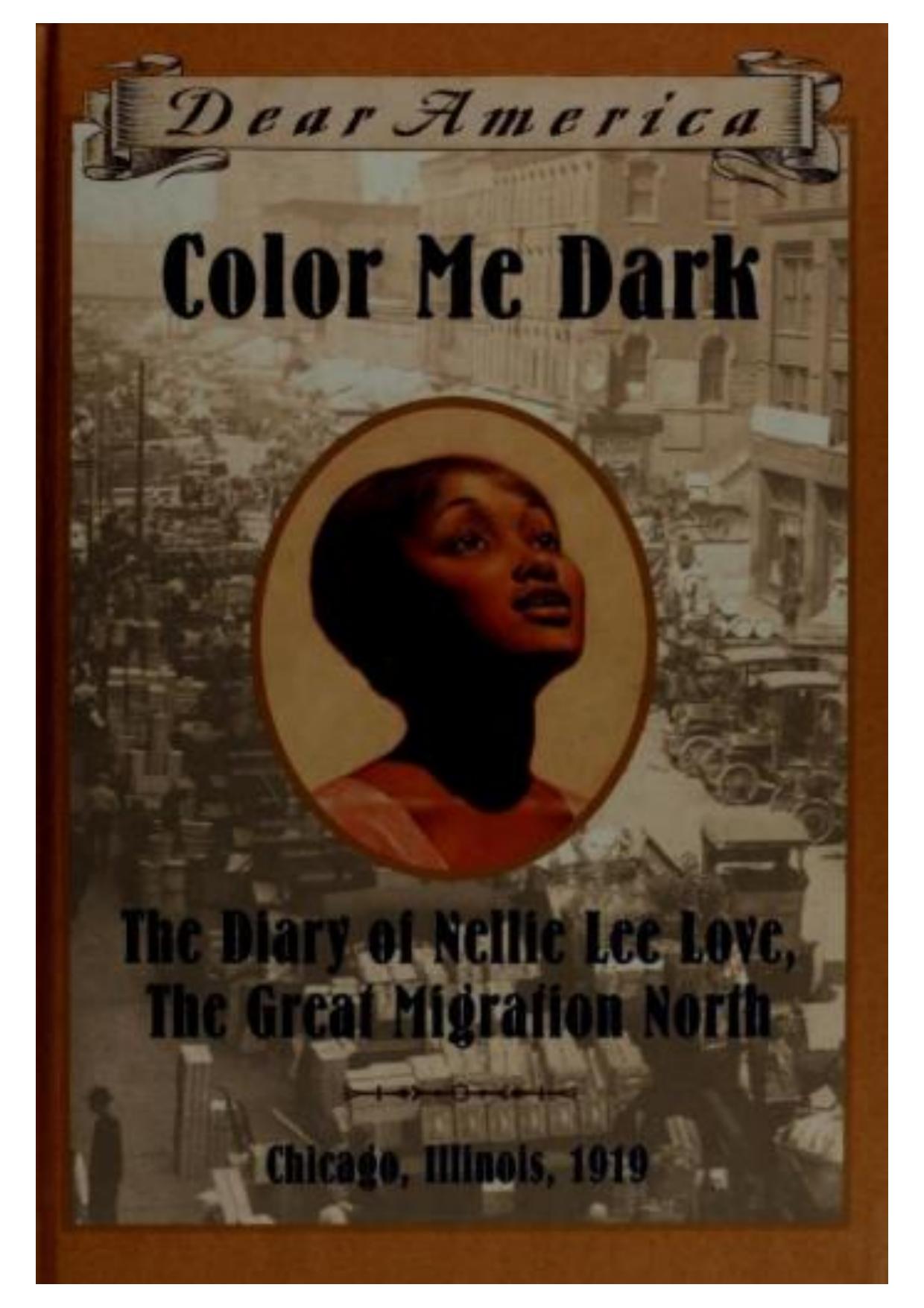 Color Me Dark, the Diary of Nellie Lee Love, the Great Migration North, Chicago, by no-author