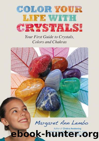 Color Your Life with Crystals by Margaret Ann Lembo