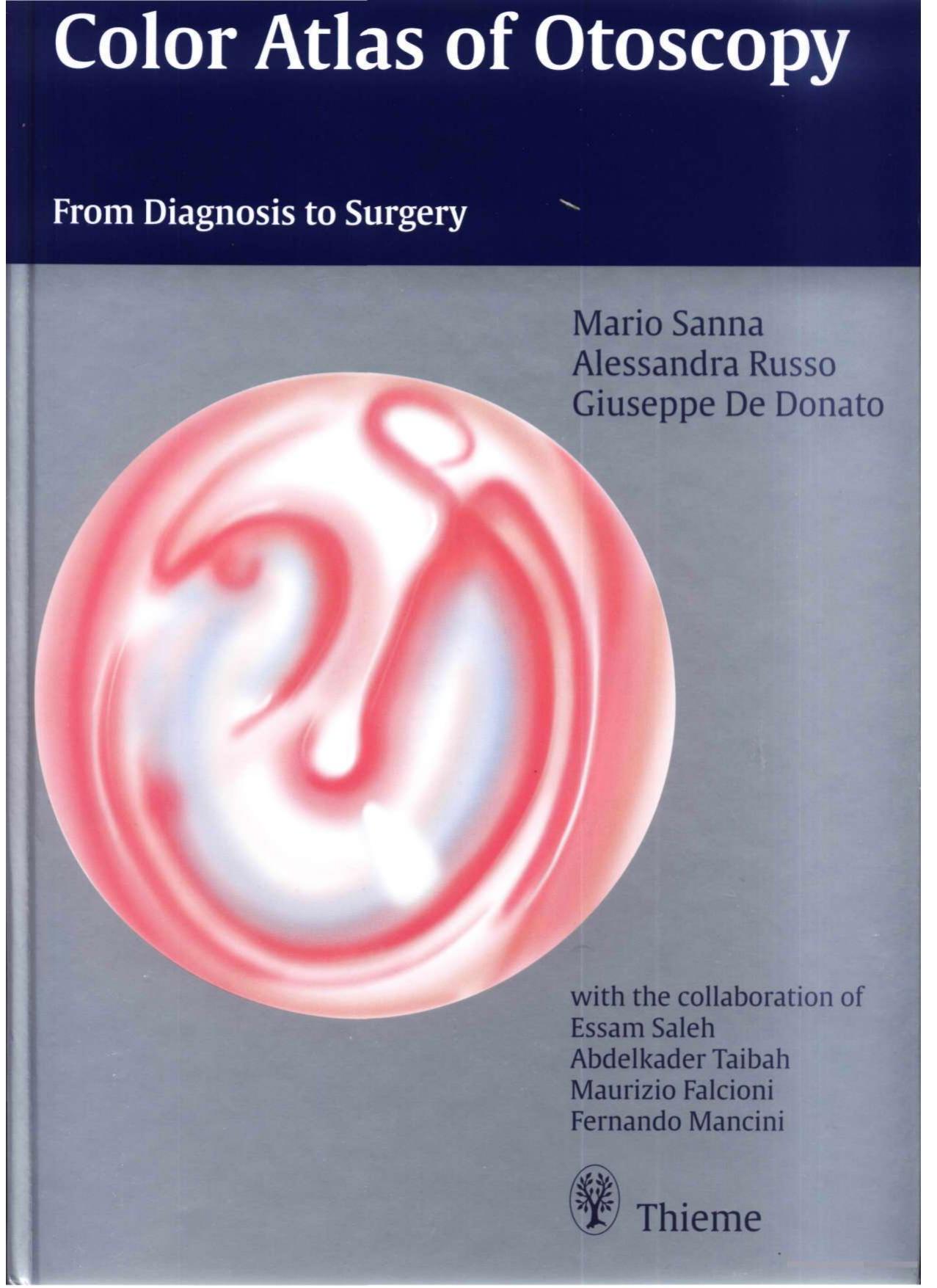 Color atlas of otoscopy: from diagnosis to surgery by Mario Sanna Alessandra Russo Giuseppe DeDonato Giuseppe de Donato