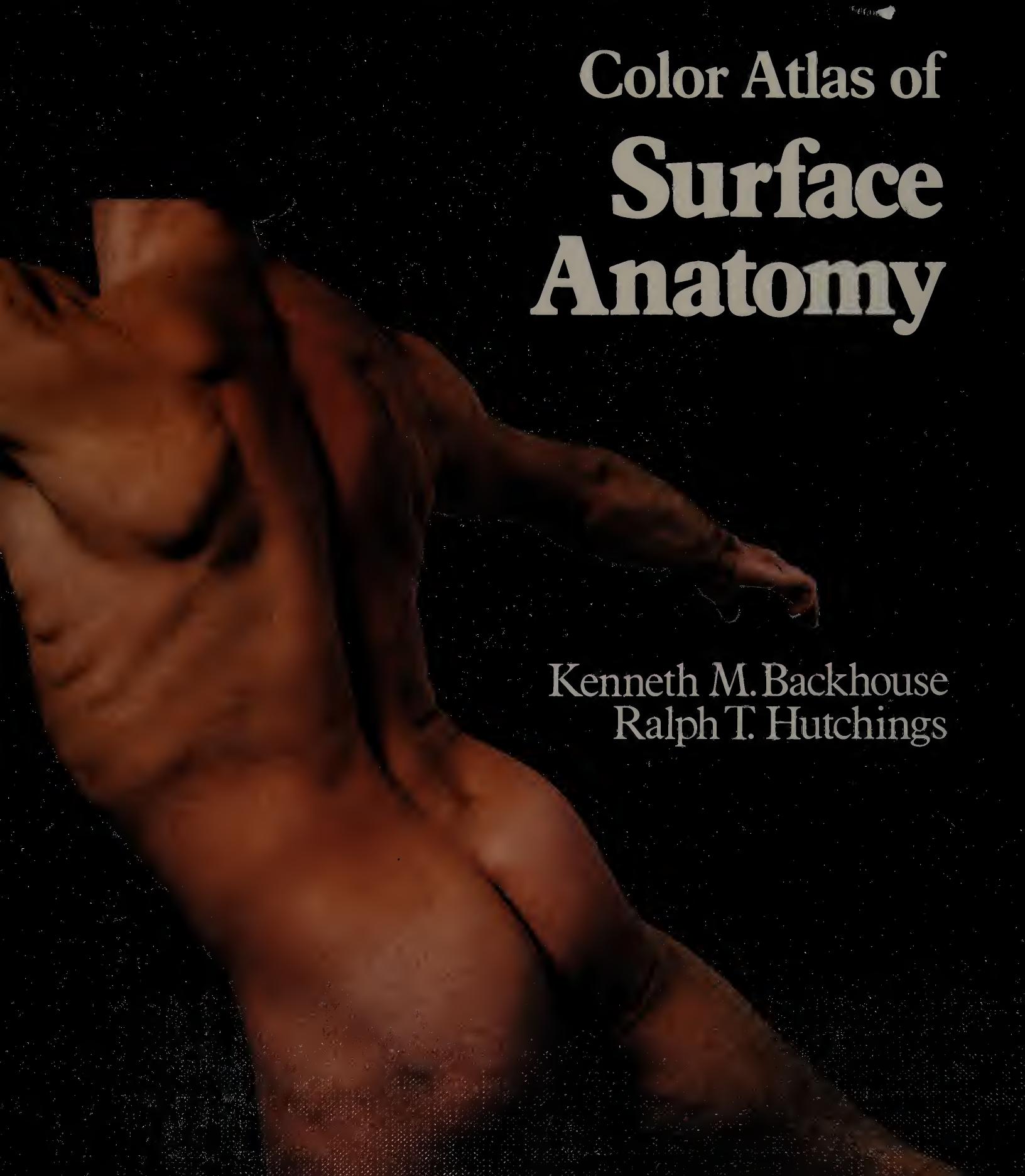 Color atlas of surface anatomy by Kenneth Backhouse; Ralph Hutchings
