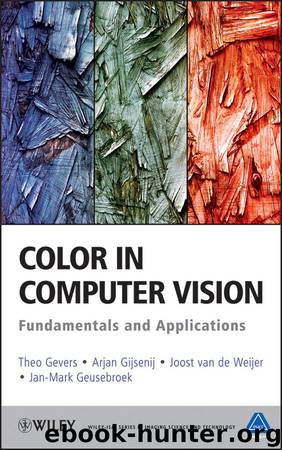 Color in Computer Vision by Theo Gevers & Arjan Gijsenij & Joost van de Weijer & Jan-Mark Geusebroek