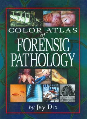 Color.Atlas.of.Forensic.Pathology.eBook-EEn by Jay Dix