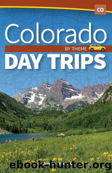 Colorado Day Trips by Theme by Aimee Heckel