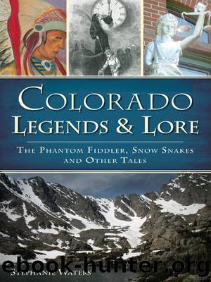 Colorado Legends & Lore by Stephanie Waters