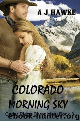 Colorado Morning Sky (Cedar Ridge Chronicles Book 3) by Hawke A J