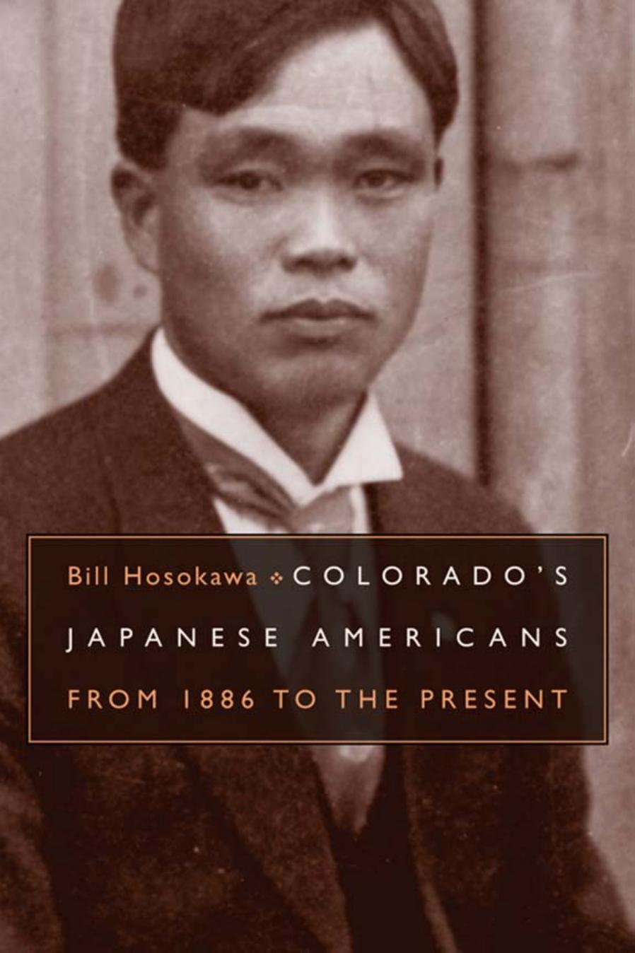 Colorado's Japanese Americans: From 1886 to the Present by By Bill Hosokawa