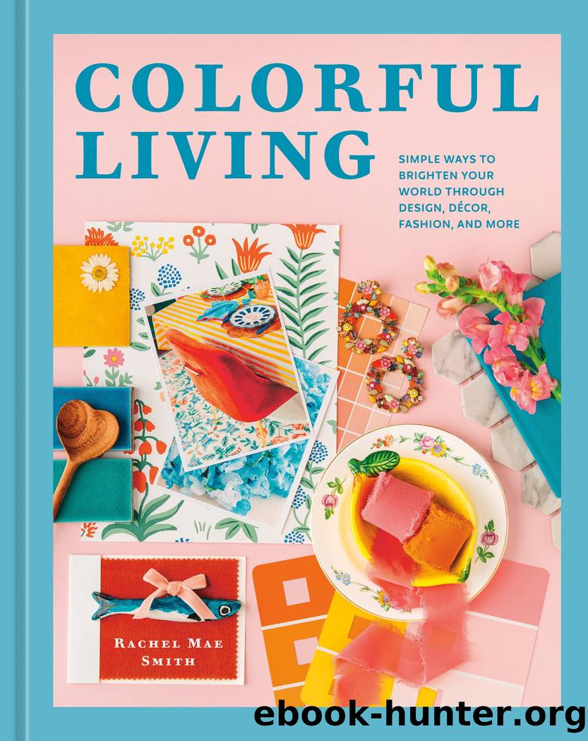 Colorful Living by Rachel Mae Smith