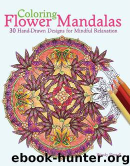 Coloring Flower Mandalas: 30 Hand-drawn Designs for Mindful Relaxation by Piersall Wendy