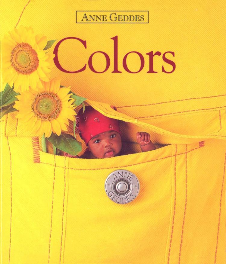 Colors (Anne Geddes Collection) by Anne Geddes