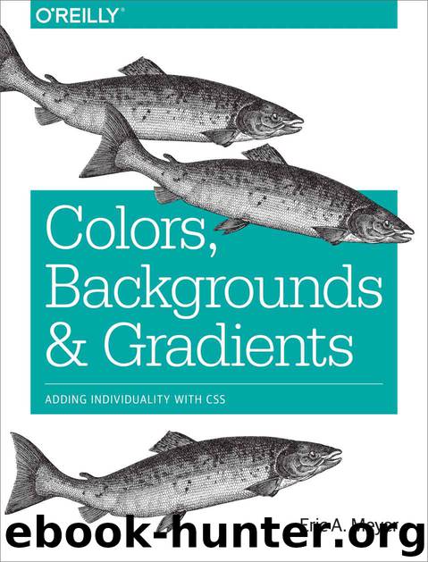 Colors, Backgrounds, and Gradients by Meyer Eric A