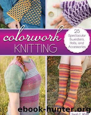 Colorwork Knitting by Sarah E. White
