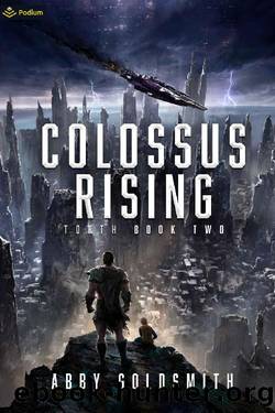 Colossus Rising: A Dark Sci-Fi Epic Fantasy (Torth Book 2) by Abby Goldsmith