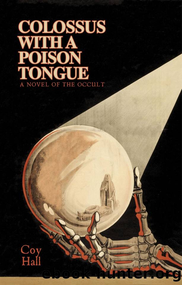 Colossus with a Poison Tongue: A Novel of the Occult by Coy Hall