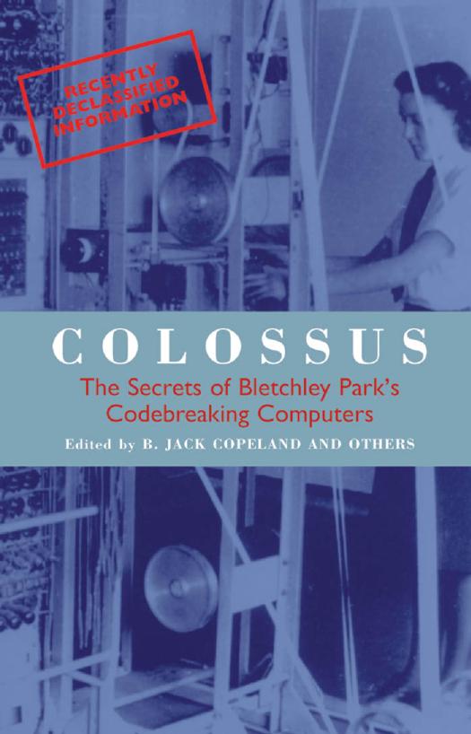 Colossus: The Secrets of Bletchley Park's Codebreaking Computers (Popular Science) by Jack Copeland