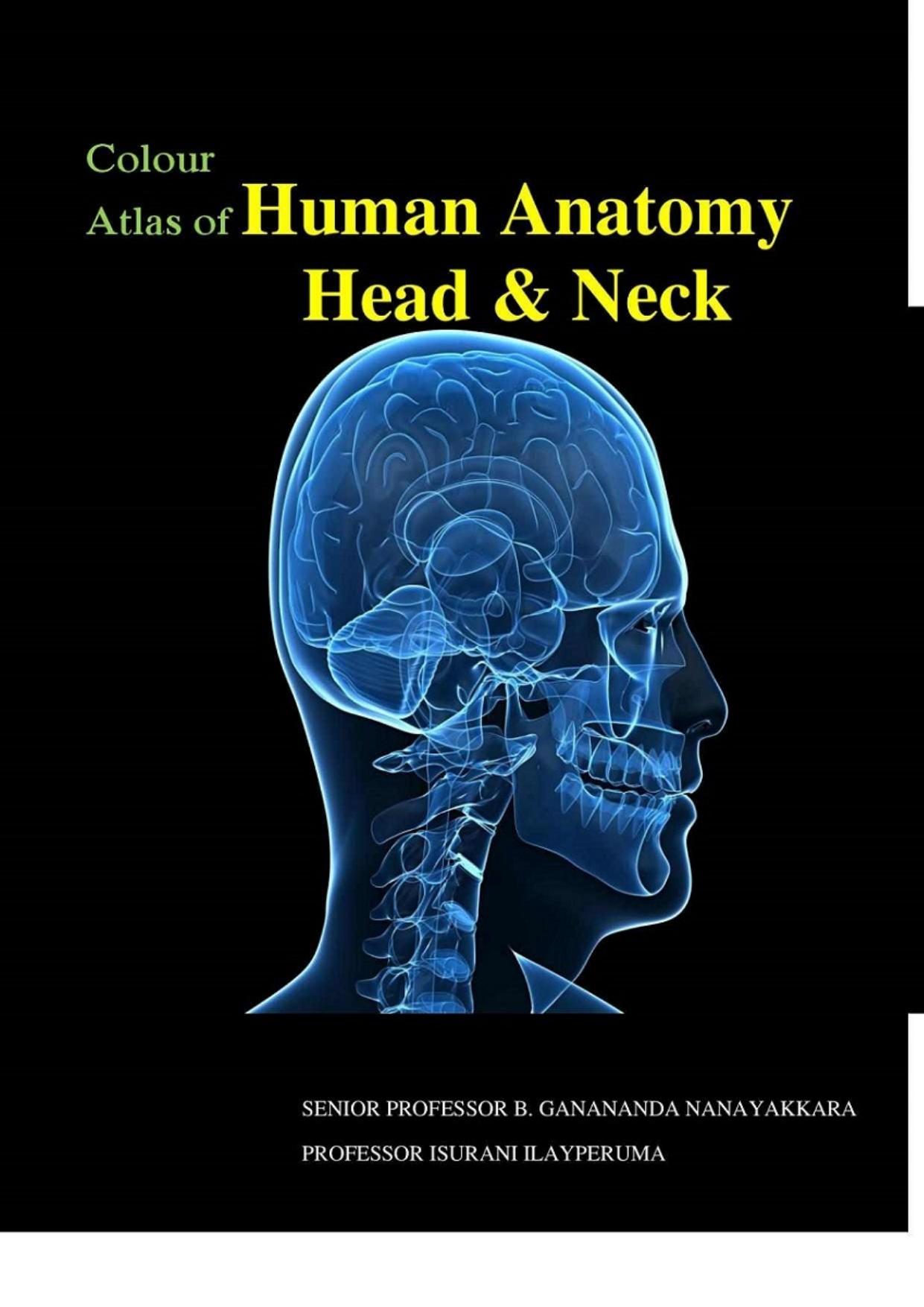 Colour Atlas of Human Anatomy - Head and Neck by Ganananda Nanayakkara & Isurani Ilayperuma