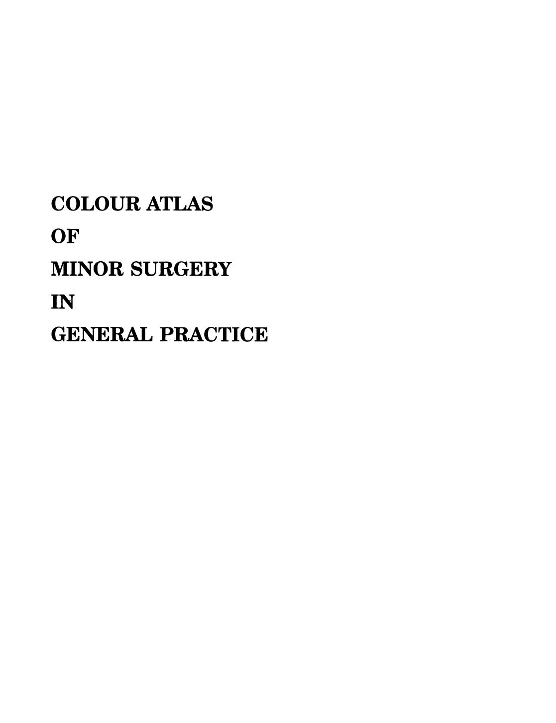 Colour Atlas of Minor Surgery in General Practice by John Fry Ian Higton John Stephenson (auth.)