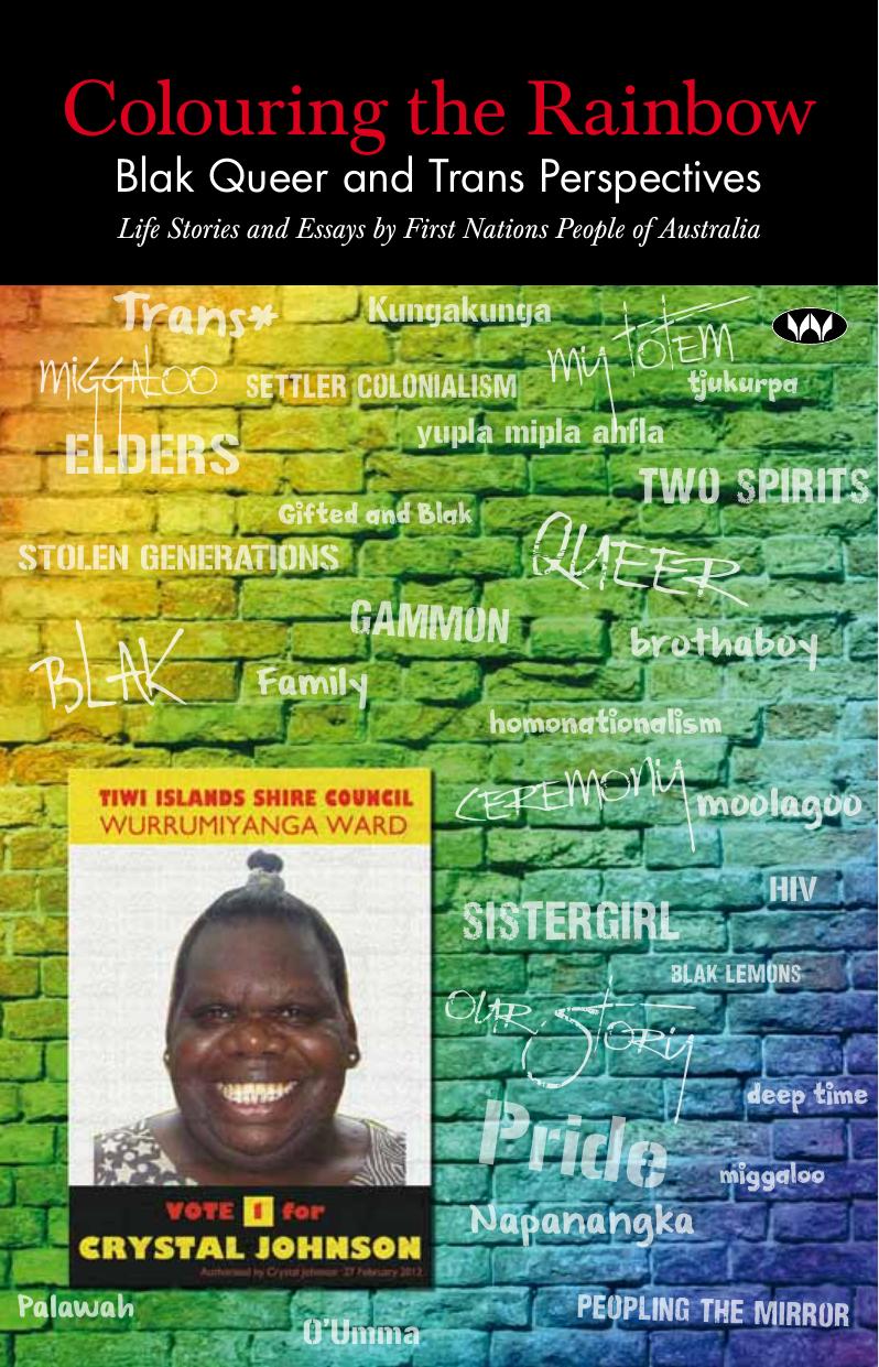 Colouring the Rainbow: Blak Queer and Trans Perspectives: Life Stories and Essays by First Nations People of Australia by Dino Hodge (editor)