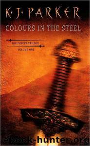 Colours in the Steel by K. J. Parker