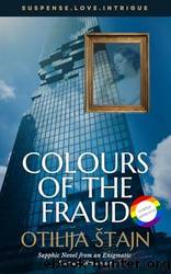 Colours of the Fraud by Otilija Štajn