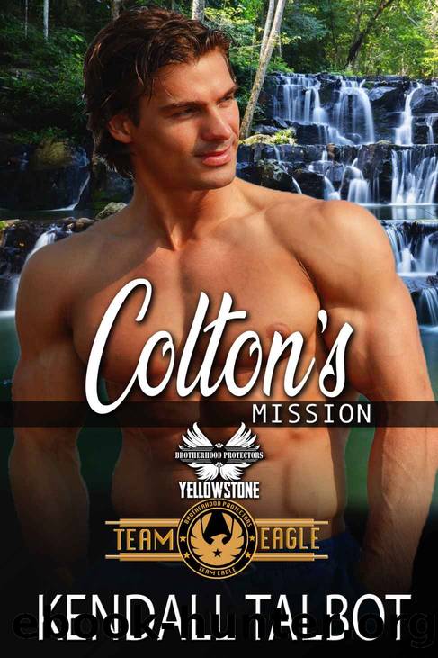 Colton's Mission: Brotherhood Protectors World by Kendall Talbot & Brotherhood Protectors World