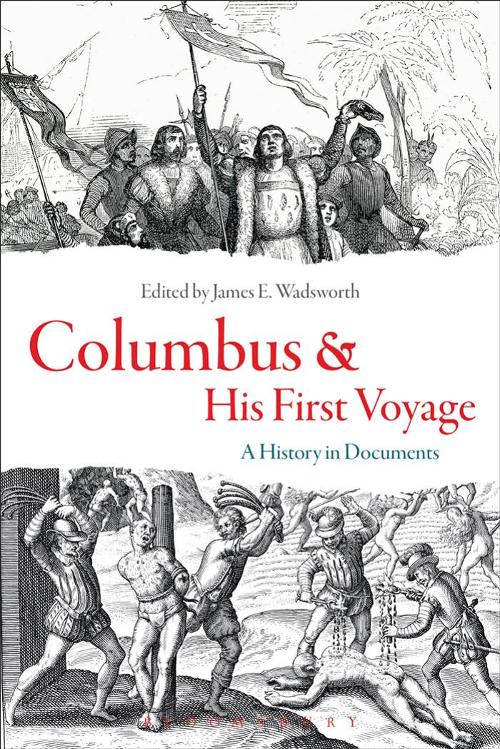 Columbus and His First Voyage: A History in Documents by James E. Wadsworth