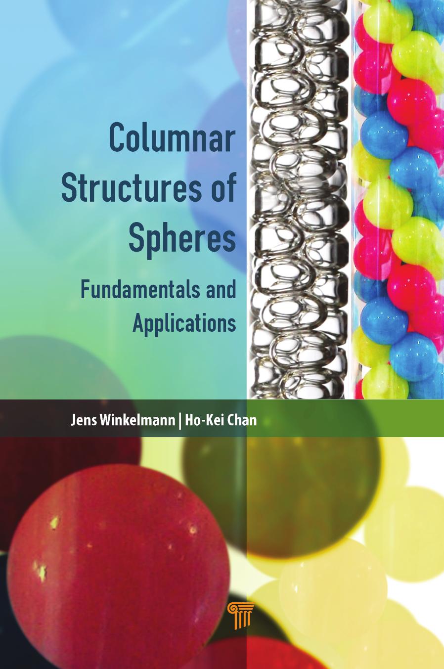 Columnar Structures of Spheres: Fundamentals and Applications by Jens Winkelmann Ho-Kei Chan