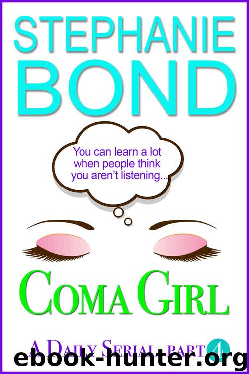 Coma Girl: Part 4 (Kindle Single) by Stephanie Bond