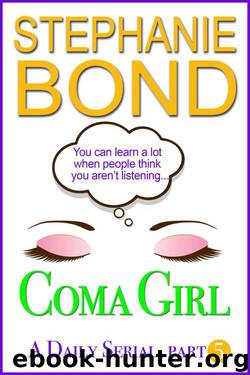 Coma Girl: Part 5 (Kindle Single) by Bond Stephanie