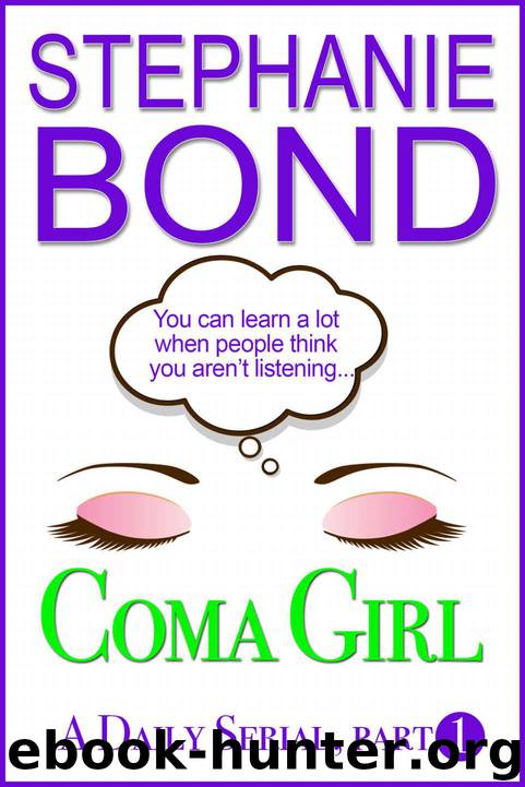 Coma Girl: part 1 by Stephanie Bond