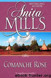 Comanche Rose by Anita Mills