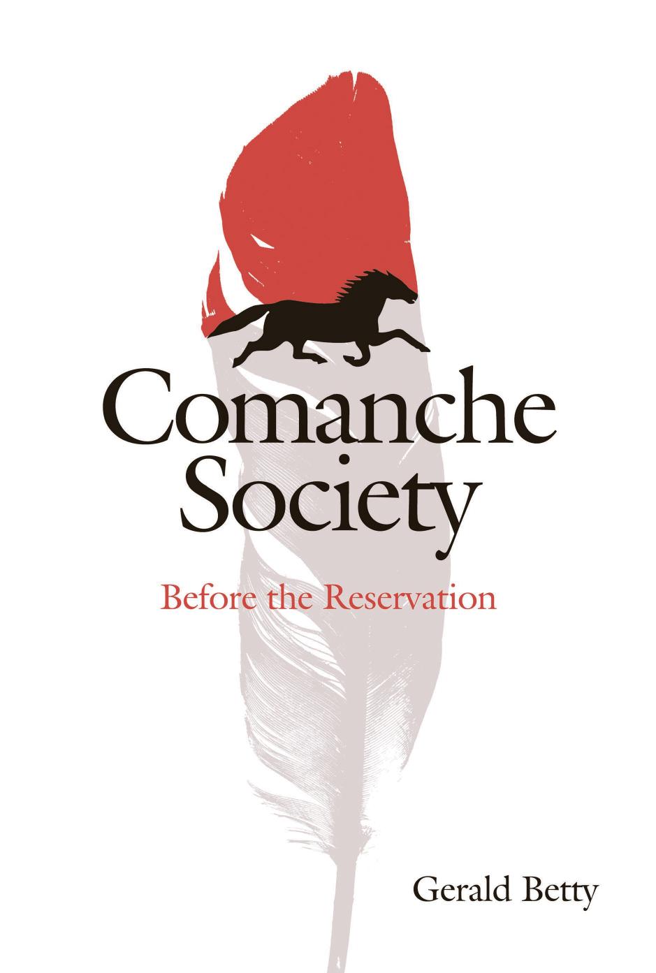 Comanche Society : Before the Reservation by Gerald Betty