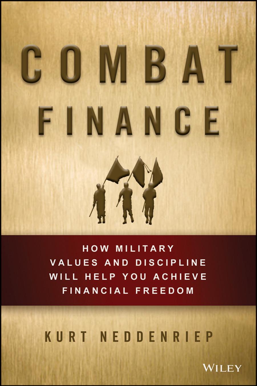 Combat Finance: How Military Values and Discipline Will Help You Achieve Financial Freedom by Unknow
