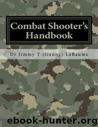 Combat Shooter's Handbook by Dr Jimmy T (gunny) Labaume