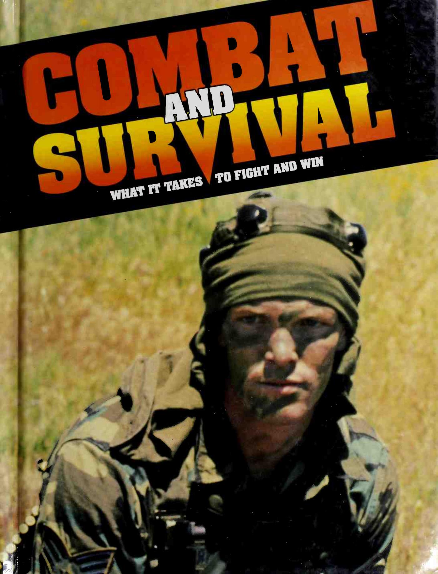 Combat and Survival: What it Takes to Fight and Win, vol.10 by Collective