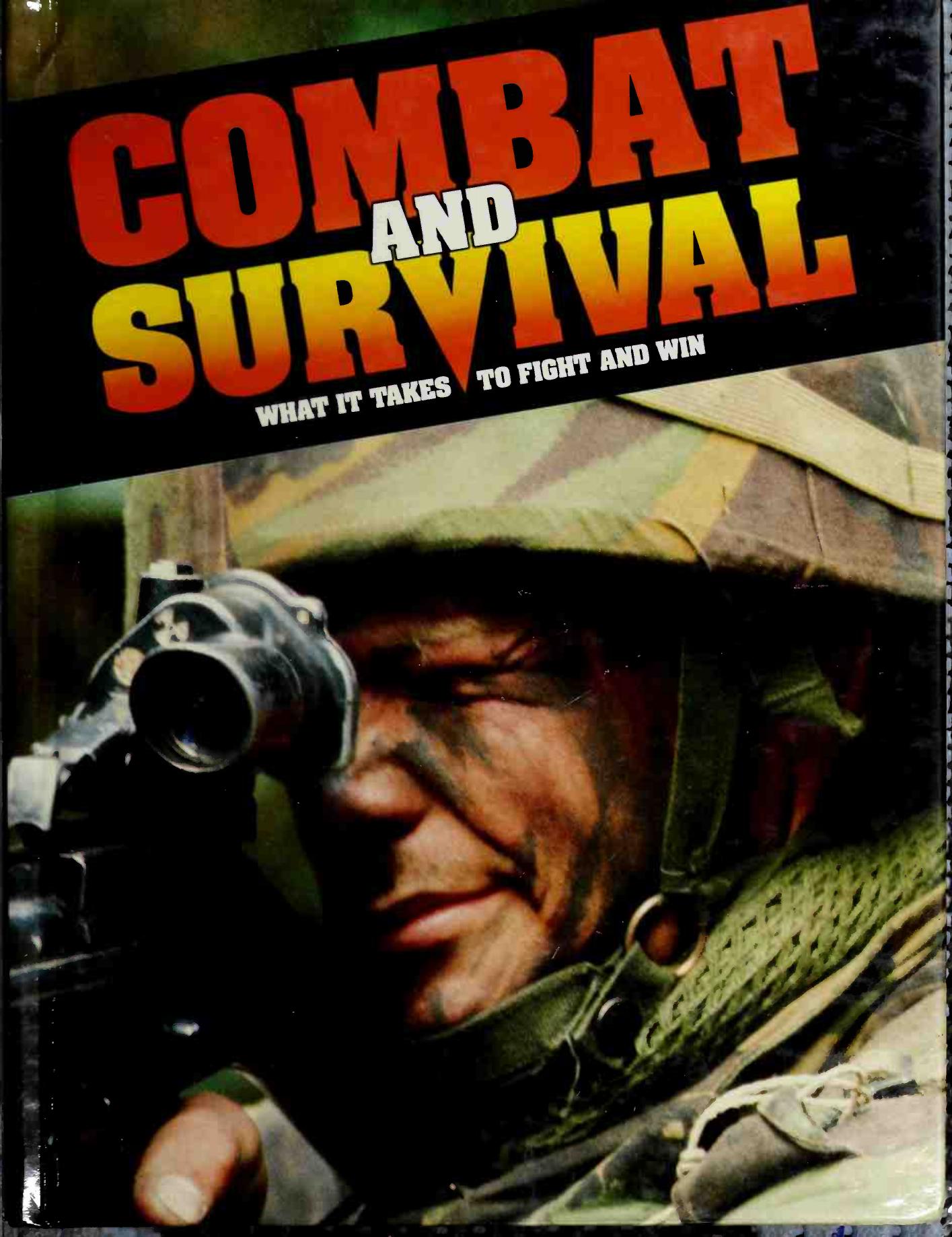 Combat and Survival: What it Takes to Fight and Win, vol.17 by Unknow