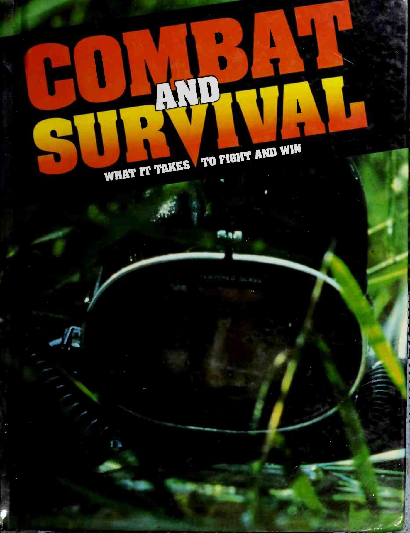 Combat and Survival: What it Takes to Fight and Win, vol.19 by Unknow