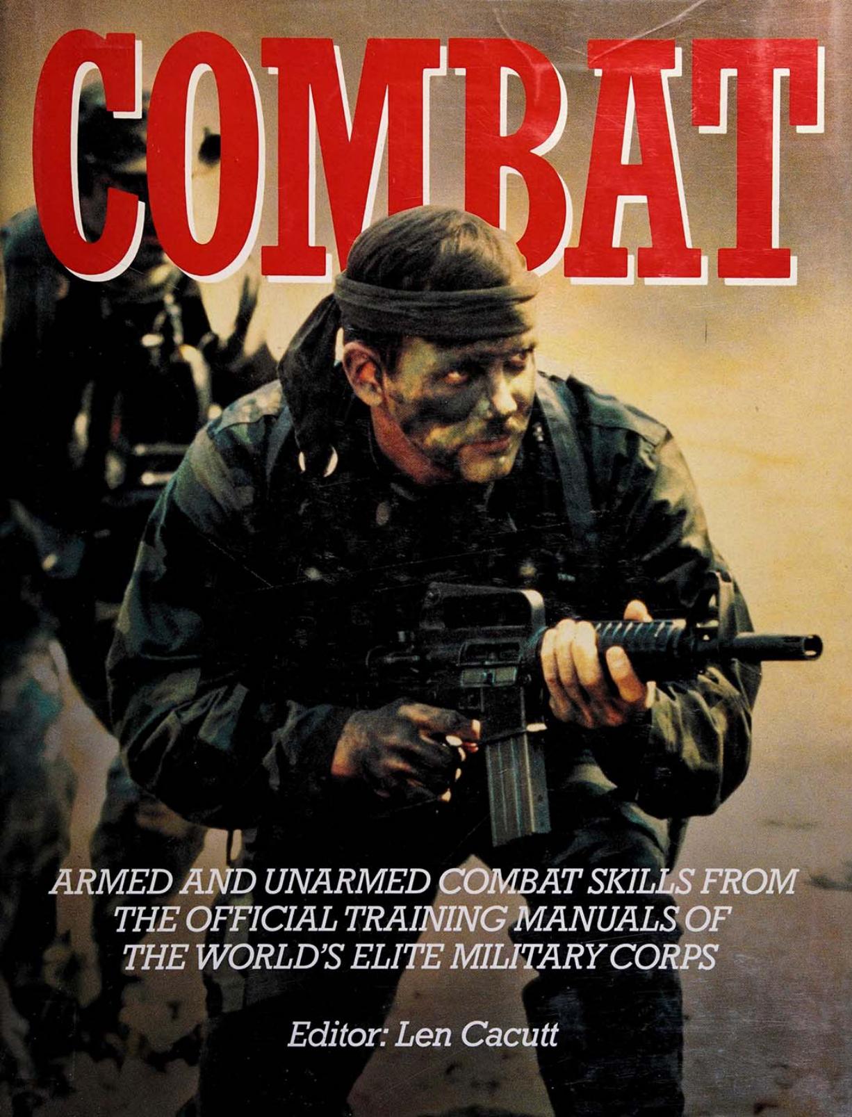 Combat: Armed and Unarmed Combat Skills from Official Training Manuals of the World's Elite Military Corps by Unknow