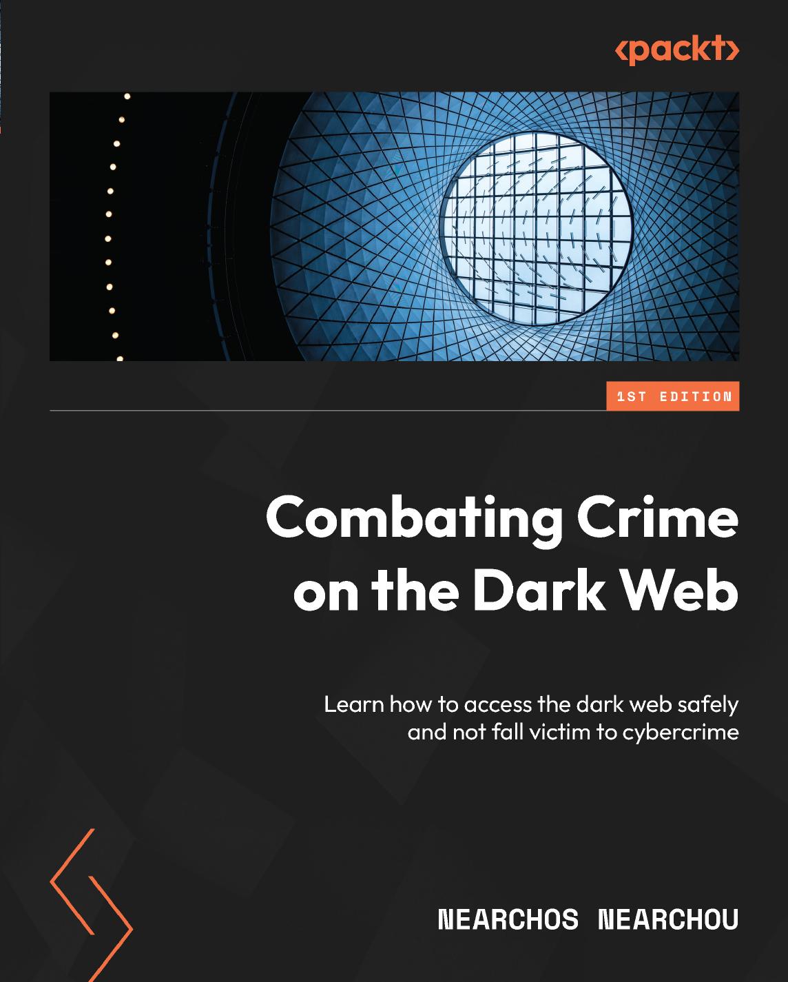 Combating Crime on the Dark Web by Nearchou Nearchos;