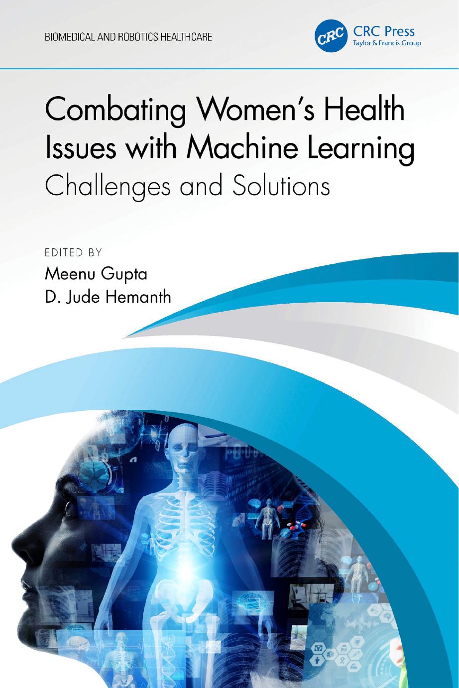 Combating Women's Health Issues with Machine Learning: Challenges and Solutions [Team-IRA] by D. Hemanth (editor) Meenu Gupta (editor)