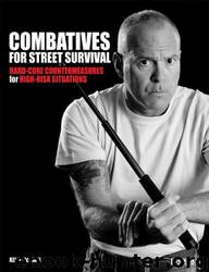 Combatives for Street Survival: Volume 1: Index Positions, the Guard and Combatives Strikes by Kelly McCann