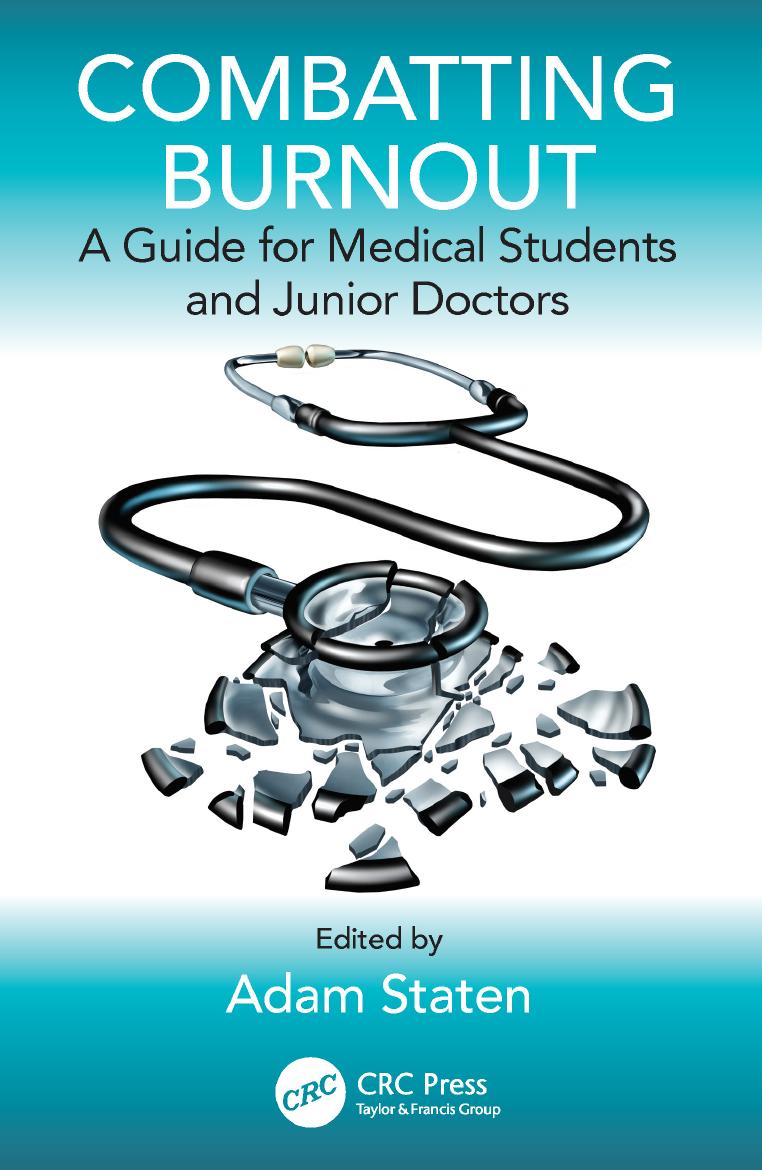 Combatting burnout: a guide for medical students and junior doctors by Staten Adam