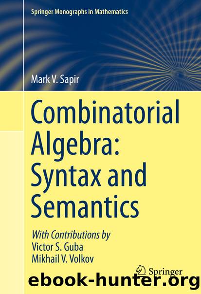 Combinatorial Algebra: Syntax and Semantics by Mark V. Sapir